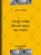 Couverture du livre « Vingt mille lieues sous les mers » de Jules Verne aux éditions Bnf Collection