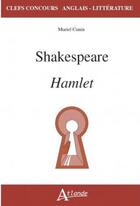 Couverture du livre « Shakespeare, hamlet » de Muriel Cunin aux éditions Atlande Editions