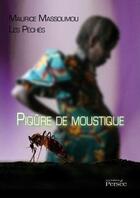 Couverture du livre « Piqure de moustique » de Maurice Massoumou aux éditions Persee