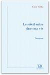 Couverture du livre « Le soleil entre dans ma vie » de Annie Collin aux éditions Tdb