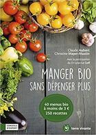 Couverture du livre « Manger bio sans dépenser plus » de Claude Aubert aux éditions Terre Vivante