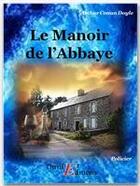 Couverture du livre « Le manoir de l'abbaye » de Arthur Conan Doyle aux éditions Thriller Editions