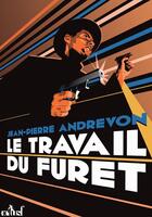 Couverture du livre « Le travail du furet » de Jean-Pierre Andrevon aux éditions Editions Actusf