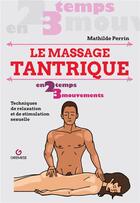 Couverture du livre « Le massage tantrique ; techniques de relaxation et de stimulation sexuelle (4e édition) » de Mathilde Perrin aux éditions Gremese