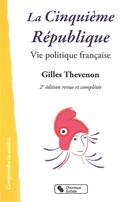 Couverture du livre « La cinquième République ; vie politique française (2e édition) » de Gilles Thevenon aux éditions Chronique Sociale