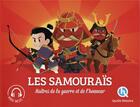 Couverture du livre « Les samouraïs ; maîtres de la guerre et de l'honneur » de Claire L'Hoer aux éditions Quelle Histoire
