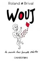 Couverture du livre « Wouj : le monde des jouets créoles » de Roland Brival aux éditions Caraibeditions