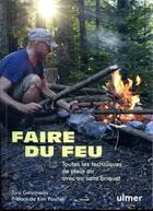 Couverture du livre « Faire du feu ; toutes les techniques de plein air avec ou sans briquet » de Taro Gehrmann aux éditions Eugen Ulmer