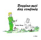 Couverture du livre « Dessine-moi des confinés » de Jacky Mony aux éditions Youstory