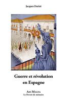 Couverture du livre « Guerre et revolution en espagne » de Doriot Jacques aux éditions Ars Magna