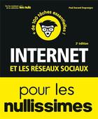 Couverture du livre « Internet et les reseaux sociaux pour les nullissimes (2e édition) » de Paul Durand-Deranges aux éditions First Interactive