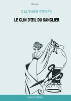 Couverture du livre « Le clin d'oeil du sanglier » de Gauthier Steyer aux éditions Hugo Stern