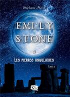 Couverture du livre « Emily Stone : et les pierres angulaires » de Herell Stephanie aux éditions Encre De Lune