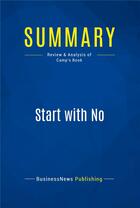 Couverture du livre « Start with No : Review and Analysis of Camp's Book » de  aux éditions Business Book Summaries