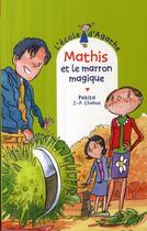 Couverture du livre « L'école d'Agathe ; Mathis et le marron magique » de Pakita et Jean-Philippe Chabot aux éditions Rageot