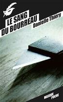 Couverture du livre « Le sang du bourreau » de Danielle Thiery aux éditions Le Masque