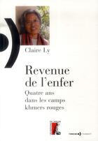 Couverture du livre « Revenue de l'enfer ; quatre ans dans les camps khmers rouges » de Claire Ly aux éditions Editions De L'atelier