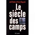 Couverture du livre « Le siècle des camps » de Joel Kotek et Pierre Rigoulot aux éditions Jc Latts