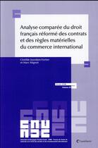 Couverture du livre « Analyse comparée du droit français réformé des contrats et des règles matérielles du droit du commerce international » de Clotilde Jourdain-Fortier et Marc Mignot aux éditions Lexisnexis