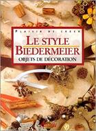 Couverture du livre « Le style Biedermeier ; objets de décoration » de  aux éditions Philippe Auzou