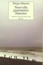 Couverture du livre « Nouvelle grammaire finnoise » de Diego Marani aux éditions Rivages