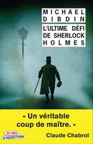 Couverture du livre « L'ultime défi de Sherlock Holmes » de Michael Dibdin aux éditions Rivages