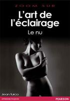 Couverture du livre « L'art de l'éclairage ; le nu » de Jean Turco aux éditions Pearson