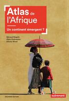 Couverture du livre « Atlas de l'Afrique ; un continent émergent ? (2e édition) » de Alain Dubresson et Olivier Ninot et Gerard Magrin aux éditions Autrement