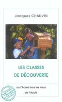 Couverture du livre « Les classes de decouverte » de Jacques Chauvin aux éditions L'harmattan