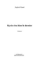 Couverture du livre « Kyrie rira bien le dernier » de Raphael Peaud aux éditions Editions Le Manuscrit