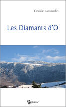 Couverture du livre « Les diamants d'o » de Denise Lamandin aux éditions Publibook