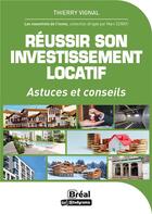 Couverture du livre « Réussir son investissement locatif : astuces et conseils » de Thierry Vignal aux éditions Breal