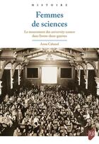 Couverture du livre « Femmes de sciences : Le mouvement des university women dans l'entre-deux-guerres » de Anna Cabanel aux éditions Pu De Rennes