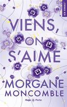 Couverture du livre « Viens, on s'aime » de Morgane Moncomble aux éditions Hugo Poche