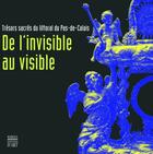 Couverture du livre « De l'invisible au visible ; trésors sacrés du littoral du Pas-de-Calais » de  aux éditions Somogy