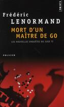 Couverture du livre « Les nouvelles enquêtes du juge Ti ; mort d'un maître de go » de Frederic Lenormand aux éditions Points