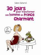 Couverture du livre « 30 jours pour transformer son homme en prince charmant » de Sabine Duhamel aux éditions Studyrama