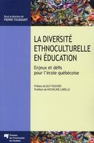 Couverture du livre « La diversité ethnoculturelle en éducation » de Pierre Toussaint aux éditions Pu De Quebec