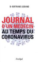 Couverture du livre « Journal d'un médecin au temps du coronavirus » de Bertrand Legrand aux éditions Archipel