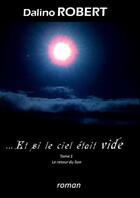 Couverture du livre « ... et si le ciel était vide t.1 ; le retour du lion » de Dalino Robert aux éditions Books On Demand