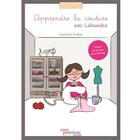 Couverture du livre « Apprendre la couture » de Laetitia Leduc aux éditions Creapassions.com