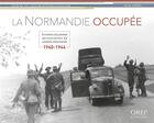 Couverture du livre « La Normandie occupée, 1940-1944 » de Olivier Sierra aux éditions Orep