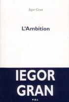 Couverture du livre « L'ambition » de Iegor Gran aux éditions P.o.l