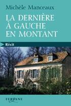 Couverture du livre « La dernière à gauche en montant » de Michele Manceaux aux éditions Feryane