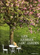 Couverture du livre « Les arbres du jardin » de Annette Schreiner aux éditions Rustica