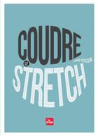 Couverture du livre « Coudre le stretch » de Marie Poisson aux éditions La Plage