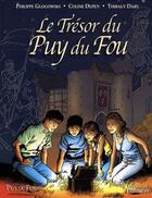 Couverture du livre « Le trésor du Puy du Fou Tome 1 » de Thibaut Dary et Philippe Glogowski et Coline Dupuy aux éditions Triomphe
