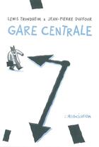 Couverture du livre « Gare centrale » de Trondheim aux éditions L'association