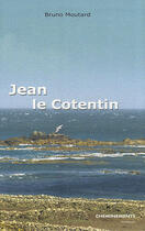 Couverture du livre « Jean le Cotentin » de Moutard/Bruno aux éditions L'a Part Buissonniere