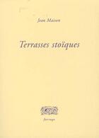 Couverture du livre « Terrasses stoïques » de Jean Maison aux éditions Verdier